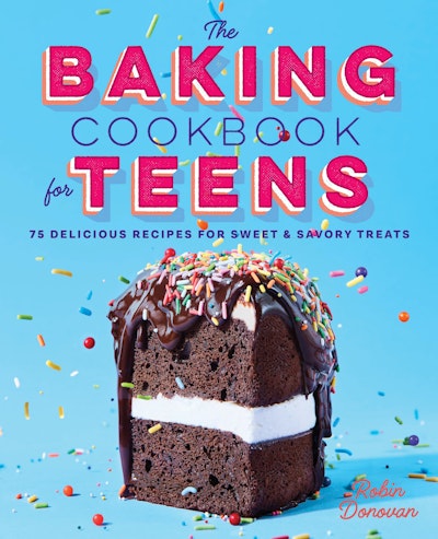 The Baking Cookbook for Teens