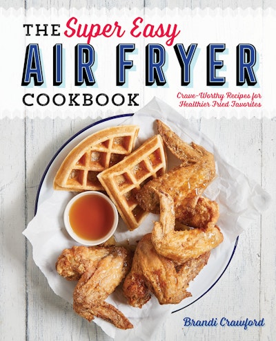The Super Easy Air Fryer Cookbook