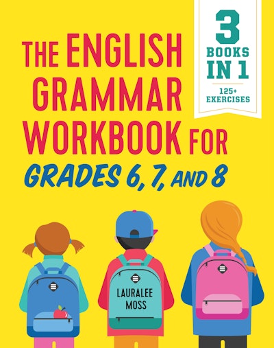 The English Grammar Workbook for Grades 6, 7, and 8