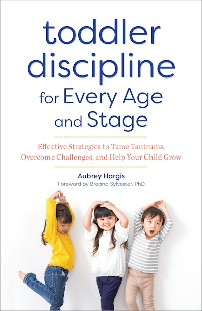 Toddler Discipline for Every Age and Stage