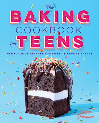 The Baking Cookbook for Teens