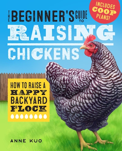 The Beginner's Guide to Raising Chickens