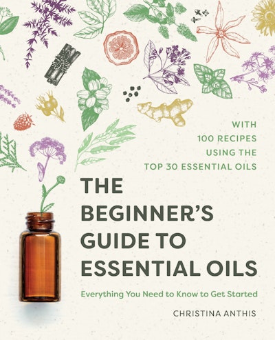 The Beginner's Guide to Essential Oils