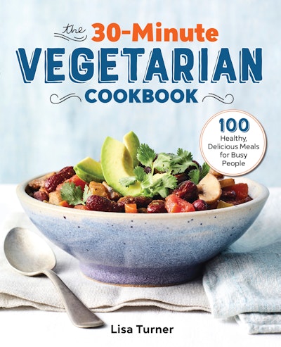 The 30-Minute Vegetarian Cookbook