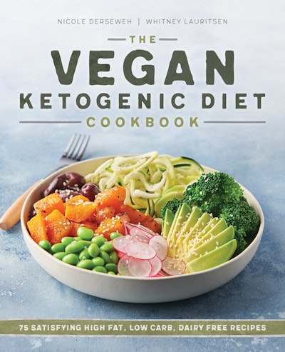 The Vegan Ketogenic Diet Cookbook