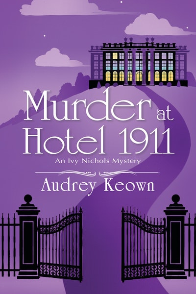 Murder at Hotel 1911 by Audrey Keown - Penguin Books Australia