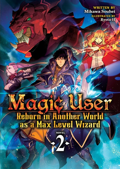 Magic User: Reborn in Another World as a Max Level Wizard (Light Novel) Vol. 3