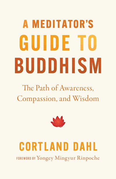 A Meditator's Guide to Buddhism