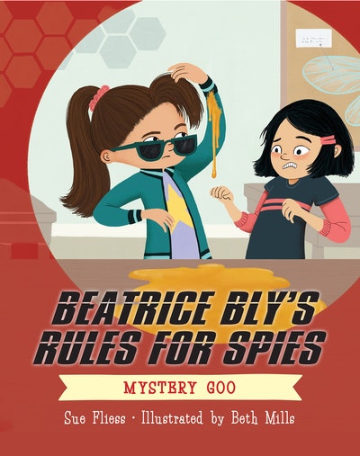 Beatrice Bly's Rules for Spies 2: The Mystery Goo
