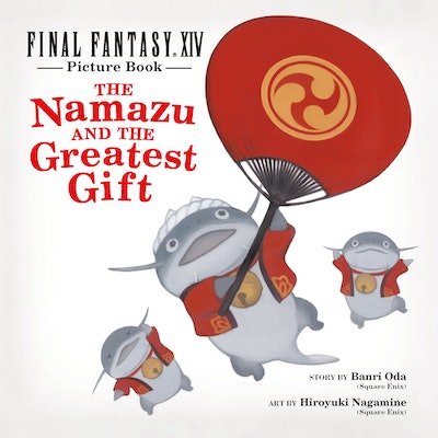 Final Fantasy XIV Picture BookThe Namazu and the Greatest Gift