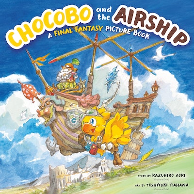 Chocobo and the Airship: A Final Fantasy Picture Book