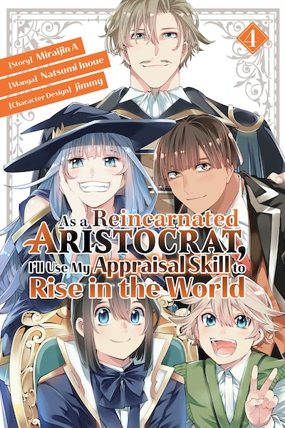 As a Reincarnated Aristocrat, I'll Use My Appraisal Skill to Rise in the World 4  (manga)