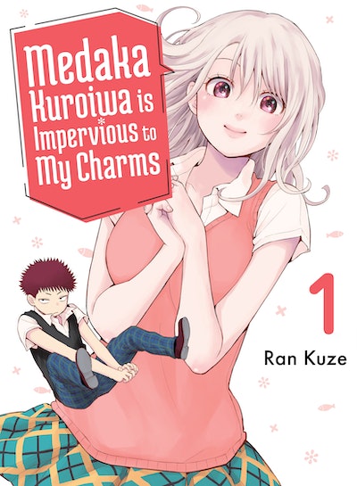 Medaka Kuroiwa Is Impervious to My Charms 1