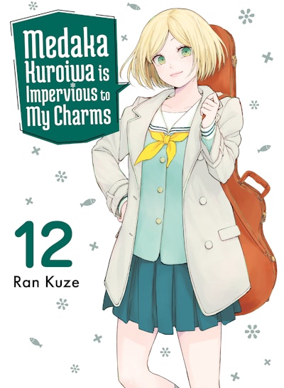 Medaka Kuroiwa Is Impervious to My Charms 12