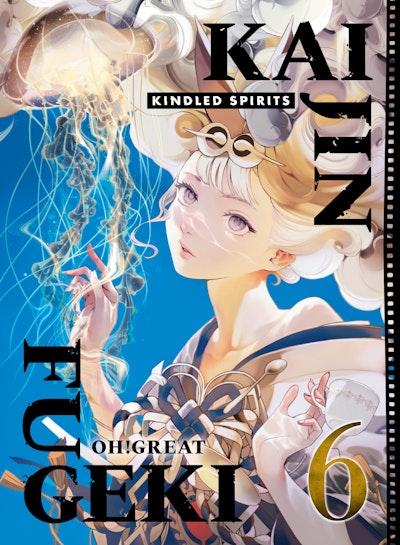 Kaijin Fugeki: Kindled Spirits 6