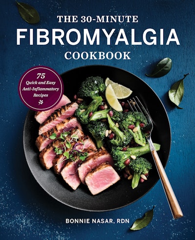 The 30-Minute Fibromyalgia Cookbook
