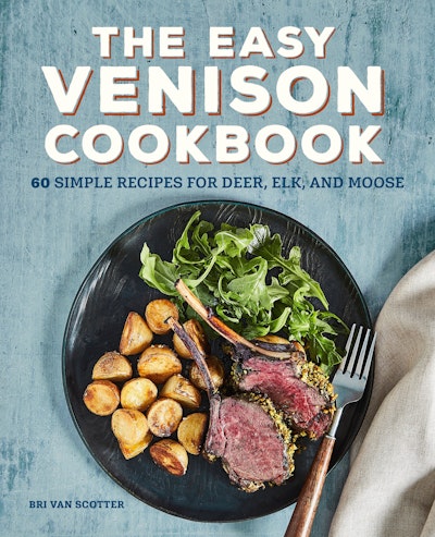 The Easy Venison Cookbook