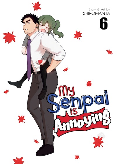 My Senpai is Annoying Vol. 6