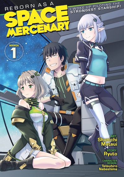 Reborn as a Space Mercenary: I Woke Up Piloting the Strongest Starship! (Manga) Vol. 6