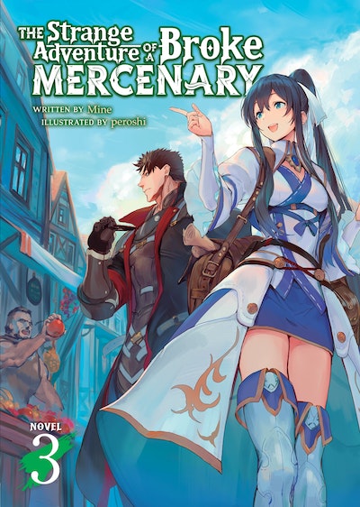 The Strange Adventure of a Broke Mercenary (Light Novel) Vol. 3