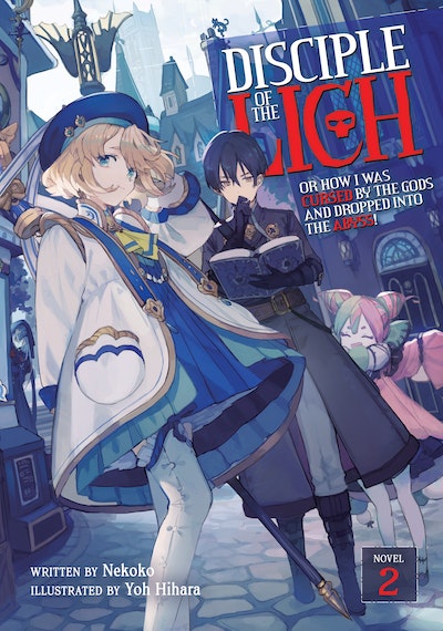 Disciple of the Lich: Or How I Was Cursed by the Gods and Dropped Into the Abyss! (Light Novel) Vol. 4