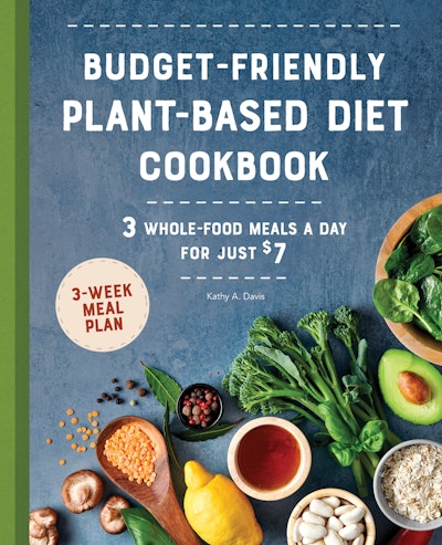 Budget-Friendly Plant-Based Diet Cookbook