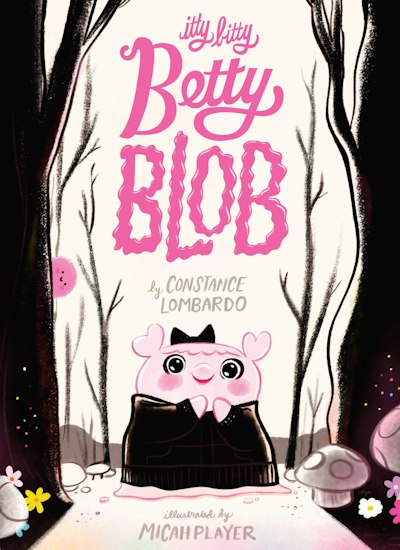 Itty Bitty Betty Blob by Constance Lombardo - Penguin Books Australia