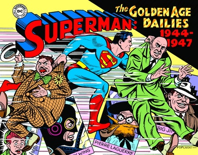 Superman The Golden Age Newspaper Dailies 1944-1947