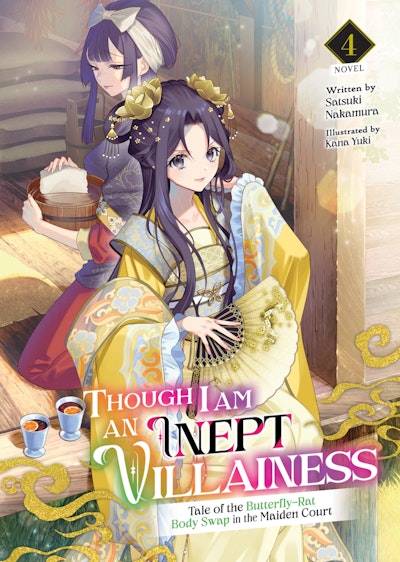 Though I Am an Inept Villainess: Tale of the Butterfly-Rat Body Swap in the Maiden Court (Light Novel) Vol. 6