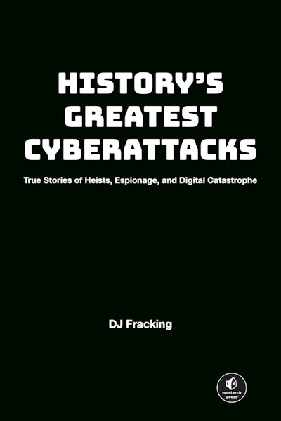 History's Greatest Cyberattacks