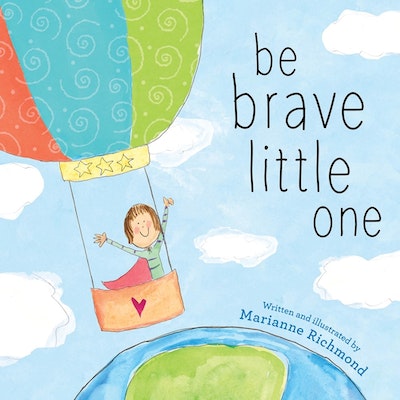 Be Brave Little One