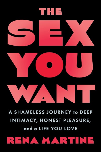 The Sex You Want By Rena Martine Penguin Books Australia 