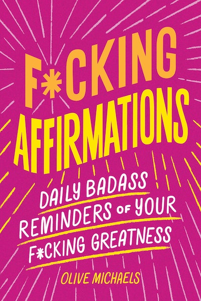 F*cking Affirmations by Olive Michaels - Penguin Books Australia