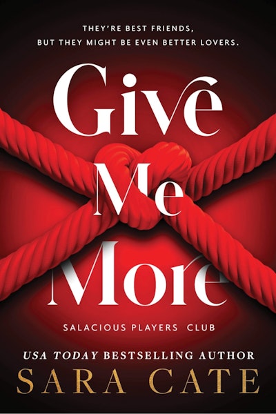 Give Me More by Sara Cate - Penguin Books Australia