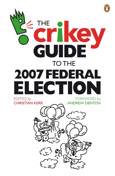 Crikey Guide to the 2007 Federal Election