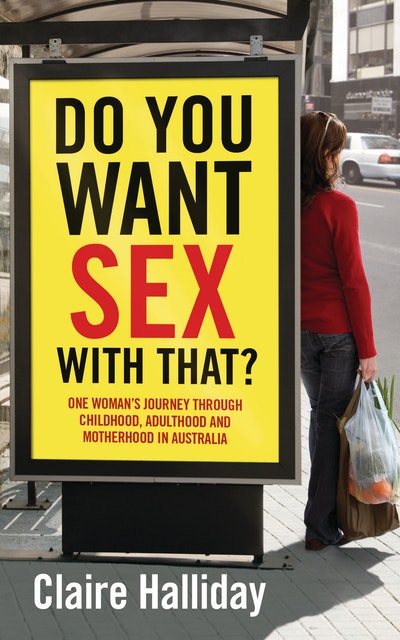 Do You Want Sex With That By Claire Halliday Penguin Books Australia 5626