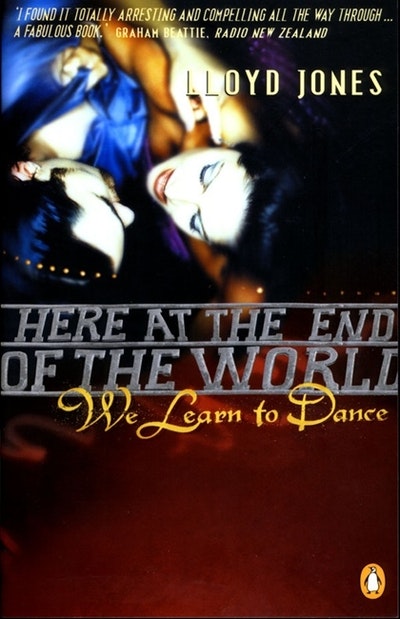 Here at the End of the World We Learn to Dance