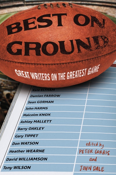 Best on Ground: Great Writers on the Greatest Game