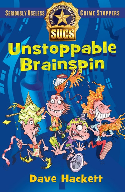 Unstoppable Brainspin: Seriously Useless Crime Stoppers