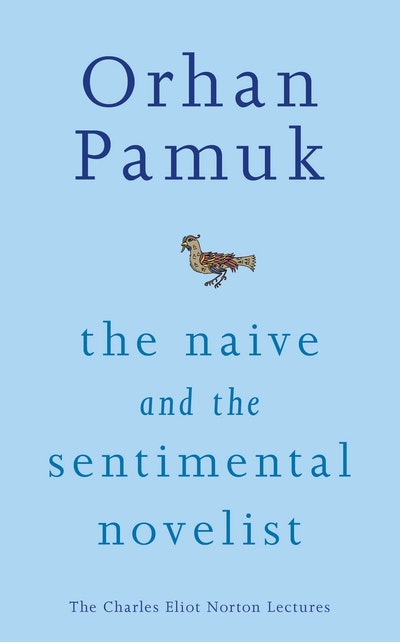 The Naive and the Sentimental Novelist: The Charles Eliot Norton Lectures