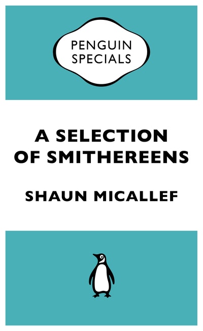 A Selection of Smithereens: Penguin Special
