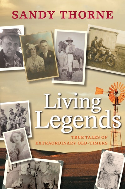 Living Legends: True Tales of Extraordinary Old-Timers