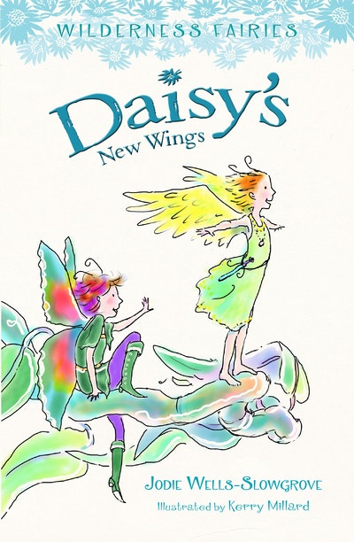 Daisy's New Wings: Wilderness Fairies (Book 2)