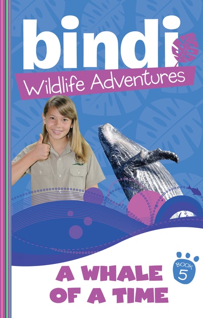Bindi Wildlife Adventures 5: A Whale Of A Time