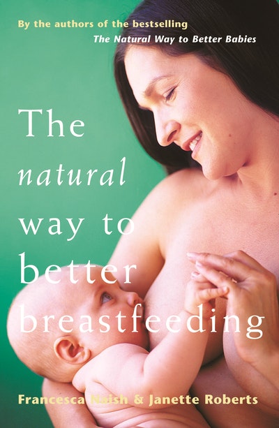 The Natural Way To Better Breastfeeding