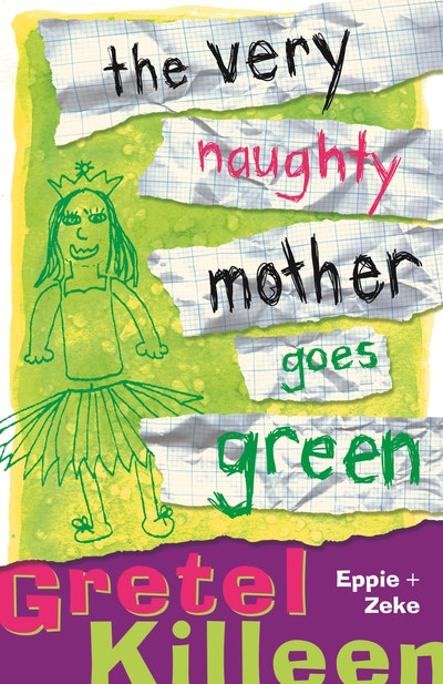 The Very Naughty Mother Goes Green