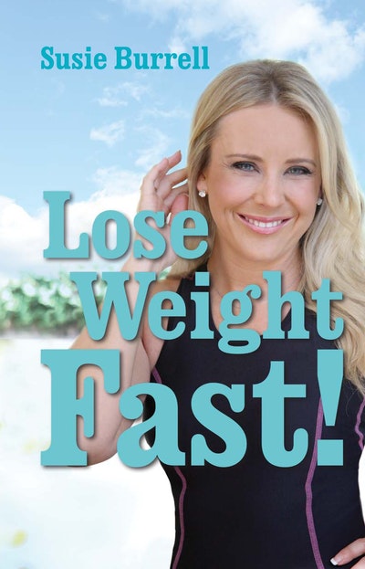 Lose Weight Fast By Susie Burrell Penguin Books Australia
