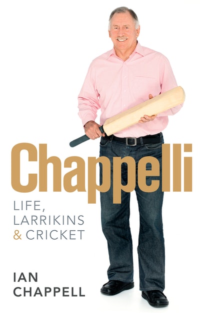 Chappelli: Life, Larrikins & Cricket