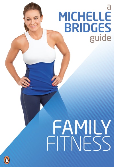 Michelle Bridges Guide to Family Fitness