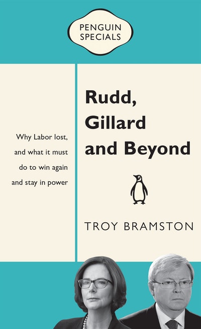 Rudd, Gillard and Beyond: Penguin Special